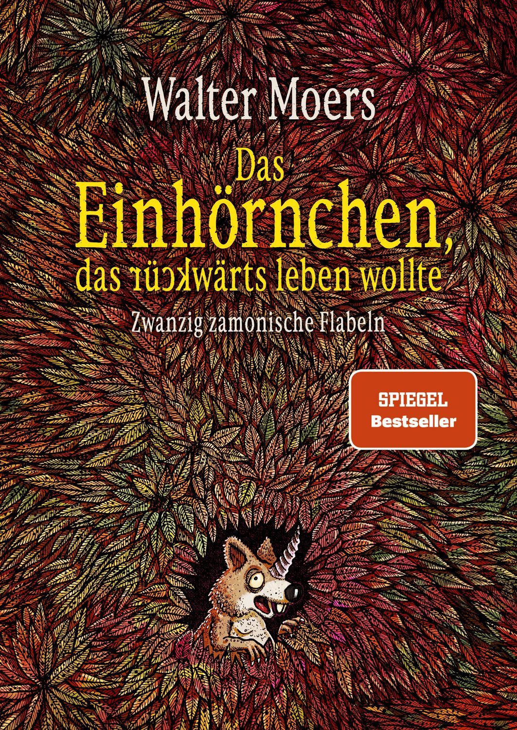 Belletristik Das Einhörnchen, das rückwärts leben wollte Zwanzig zamonische Flabeln Walter Moers