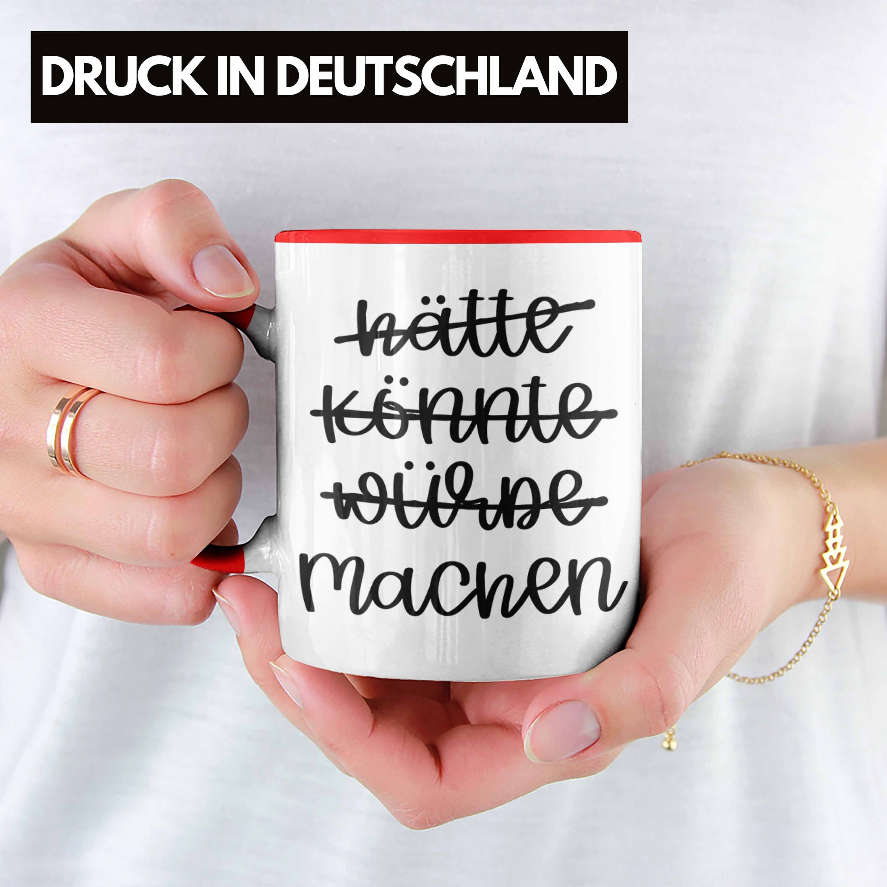 Trendation Tasse Trendation - Hätte Kaffeetasse Entrepreneur Selbstständig Tasse Sprüche Machen Könnte Würde Motivation Rot