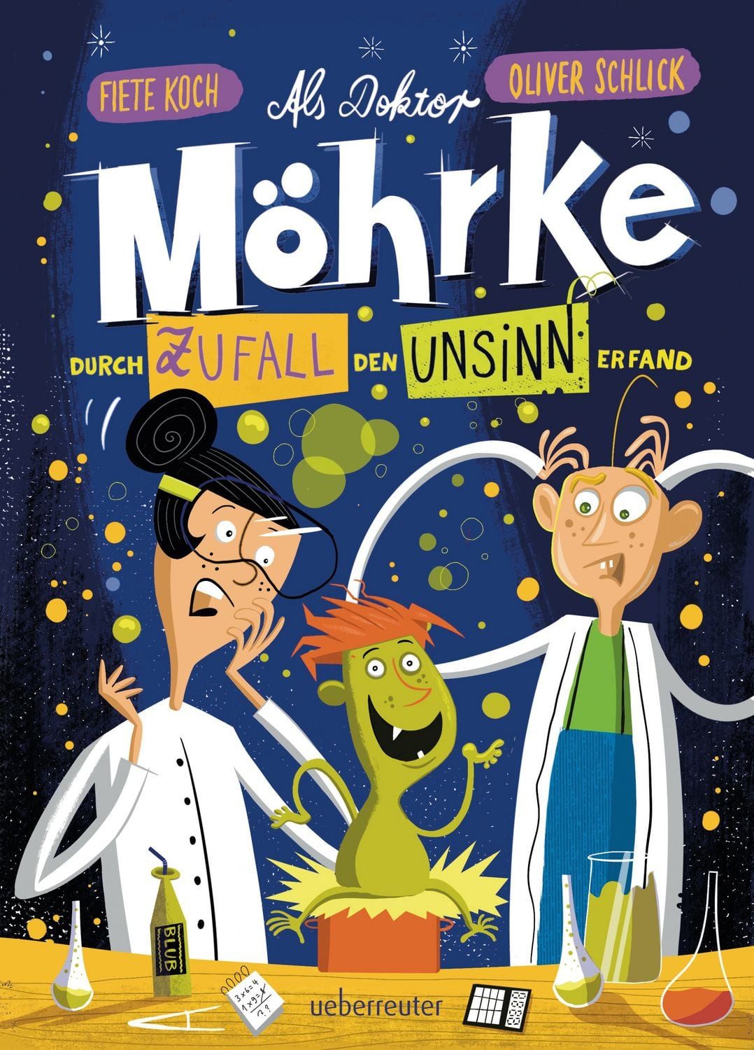 Als Doktor Möhrke durch Zufall den Unsinn erfand / Oliver Schlick