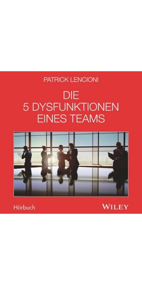 Wiley-VCH Verlag Hörbuch Die 5 Dysfunktionen eines Teams - Das Hörbuch, (1-St)