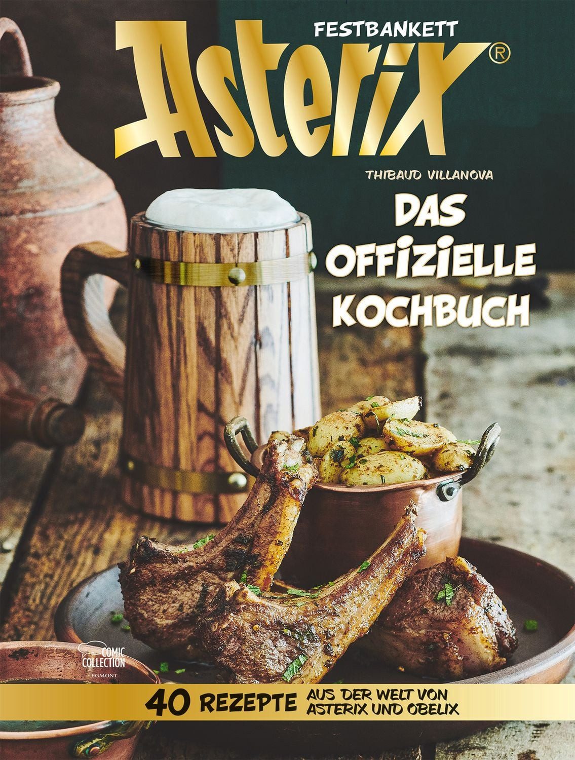Asterix Festbankett - Das offizielle Kochbuch / Thibaud Villanova