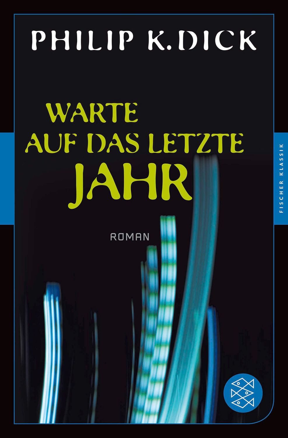 Warte auf das letzte Jahr / Philip K. Dick