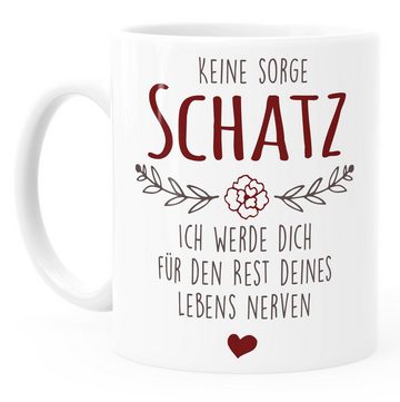 MoonWorks Tasse Kaffee-Tasse Spruch Keine Sorge Schatz ich werde dich für den Rest deines Lebens nerven Geschenk Hochzeitstag Partner Liebe Moonworks®, Keramik