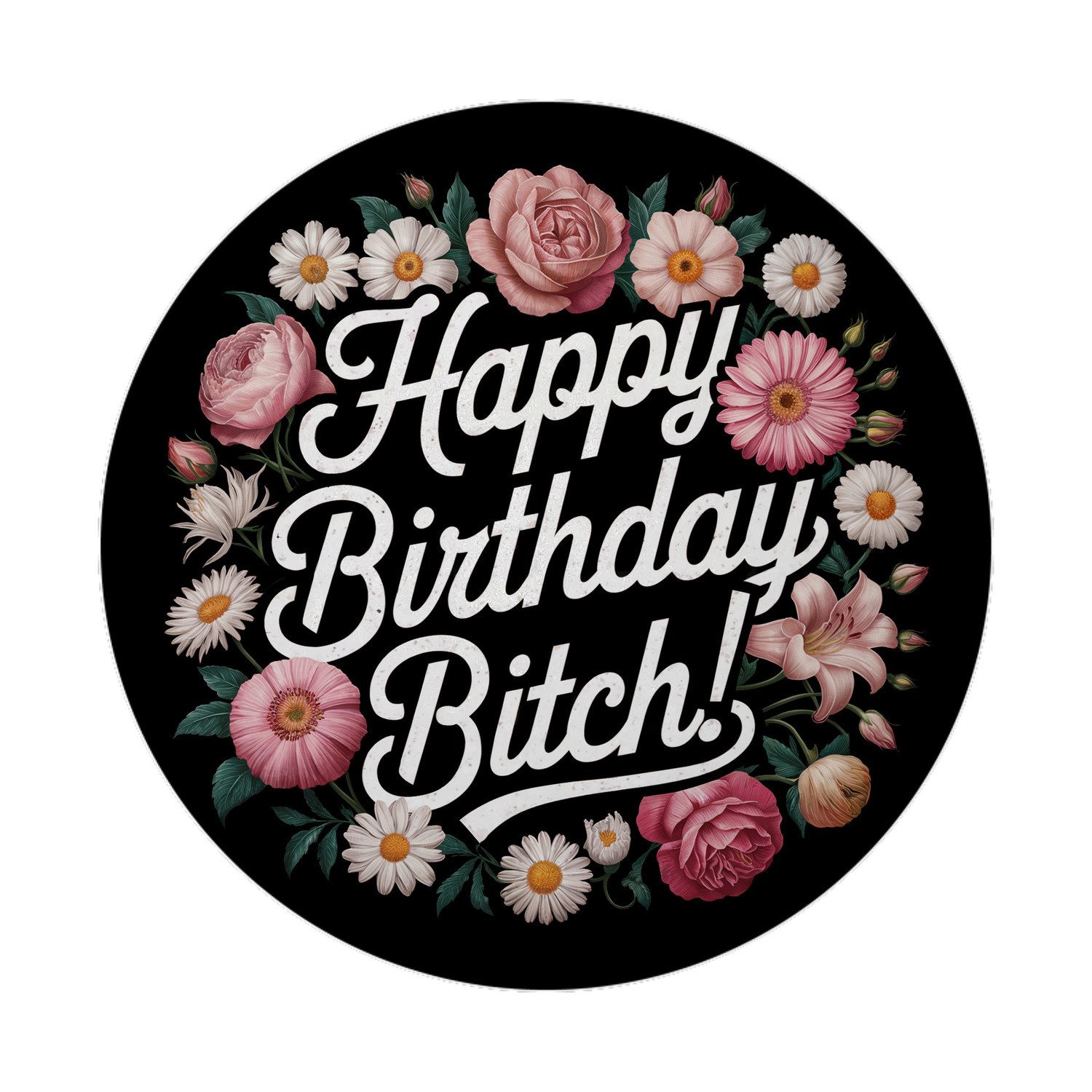 Magnet Happy Birthday Bitch Blumensprache Magnet mit Flaschenöffner rund