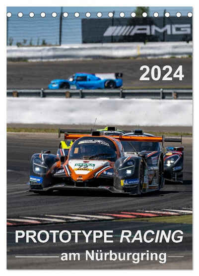 CALVENDO Wandkalender PROTOTYPE RACING am Nürburgring (Tischkalender 2024 DIN A5 hoch)