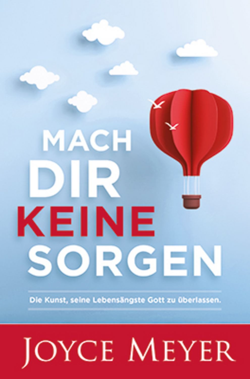 Mach dir keine Sorgen / Joyce Meyer