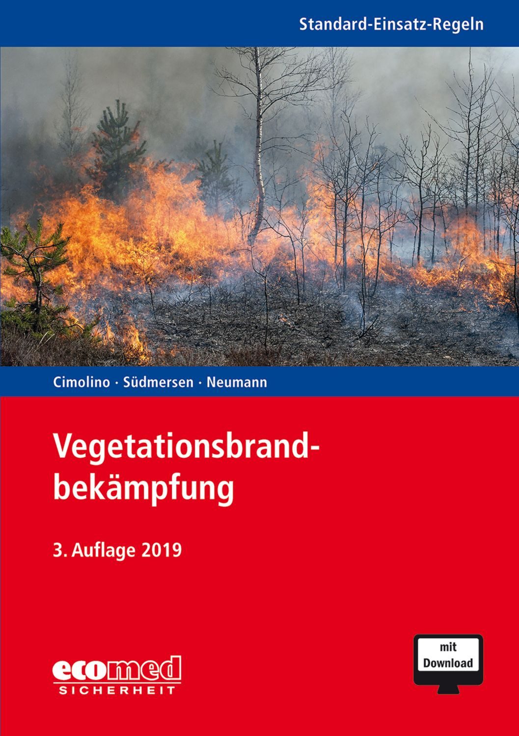 Standard-Einsatz-Regeln: Vegetationsbrandbekämpfung / Ulrich Cimolino, Jan Südmersen, Nicolas Neumann
