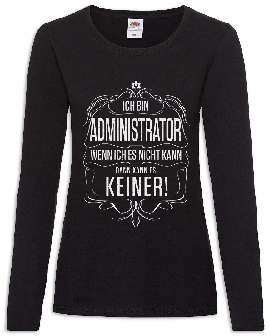 Langarmshirt Ich Bin Administrator Damen Langarmshirt nformatiker Programmierer