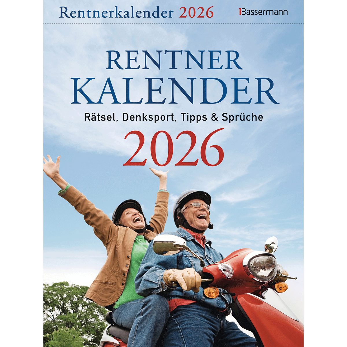 Bassermann Verlag Wandkalender Rentnerkalender 2026. Der beliebte Abreißkalender bringt Schwung in