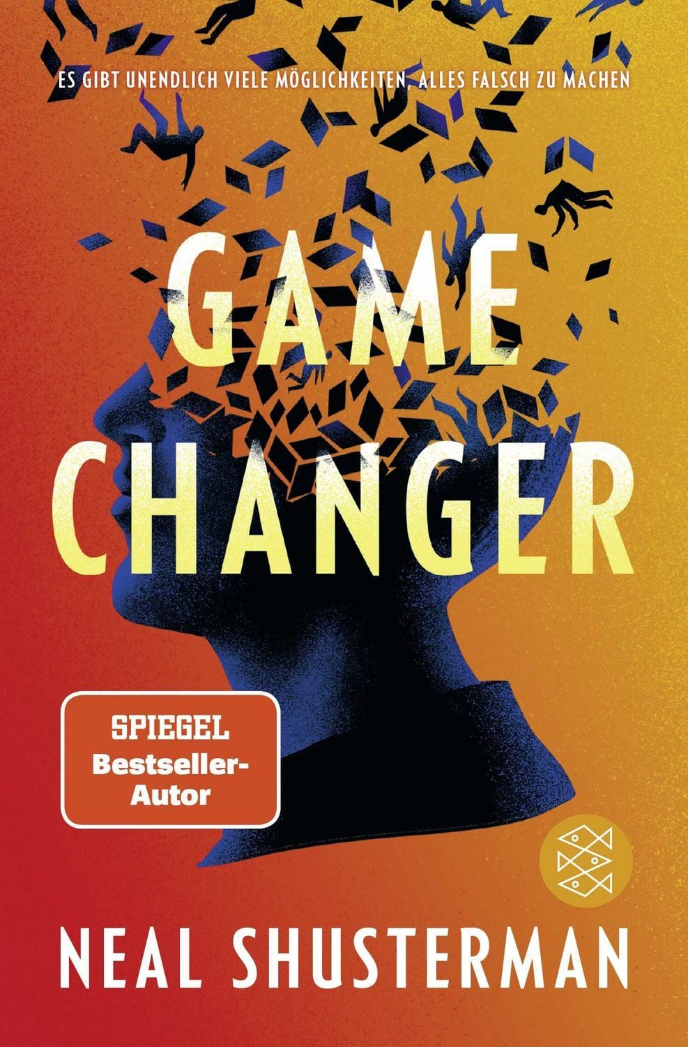 Game Changer – Es gibt unendlich viele Möglichkeiten, alles falsch zu / Neal Shusterman