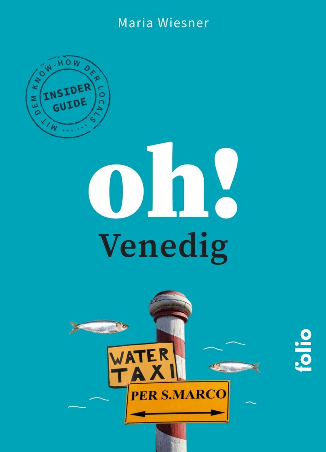 Oh! Venedig / Maria Wiesner