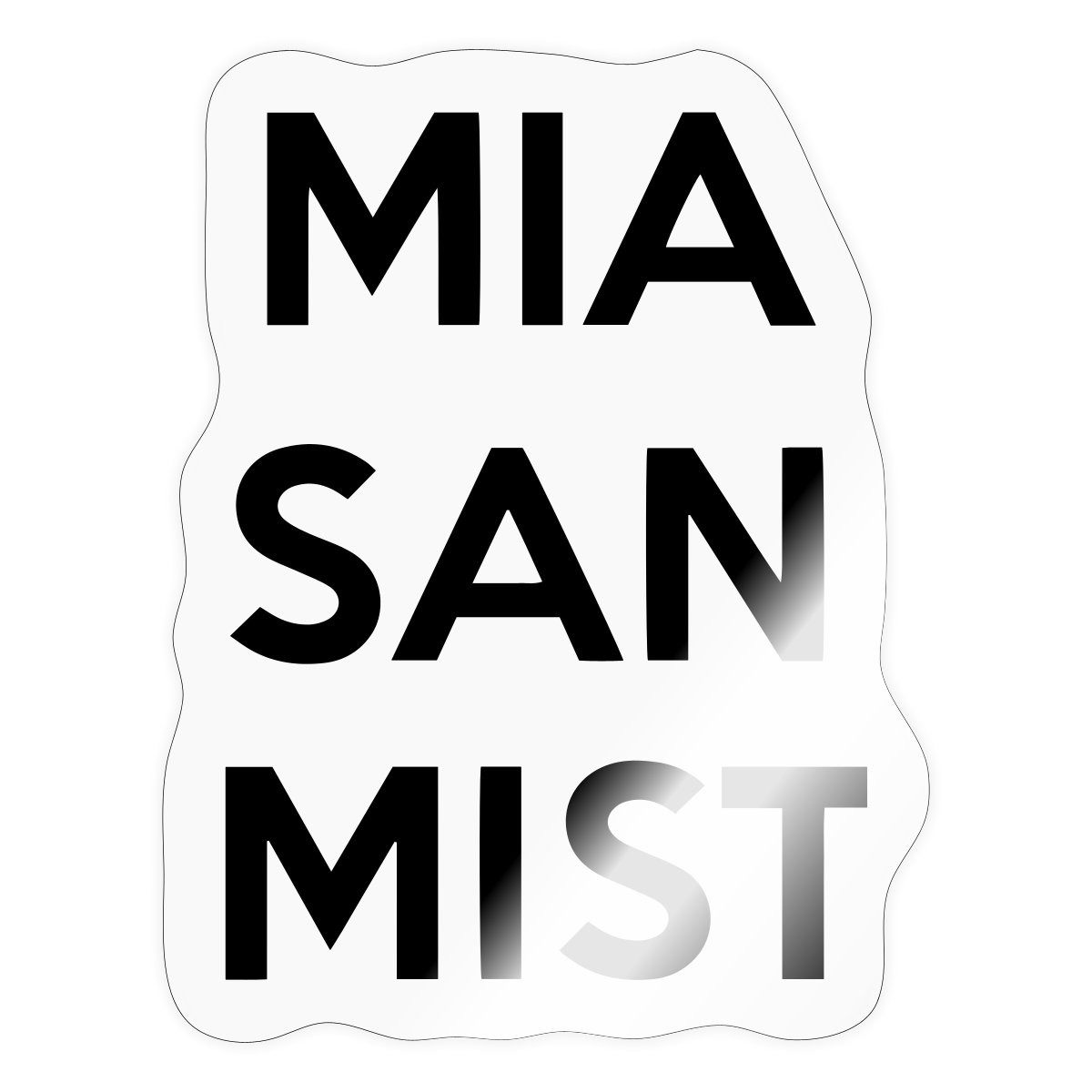 Spreadshirt Aufkleber Mia San Mist Anti Bayern Fußball Statement Fußball Fan Sticker Aufkleb