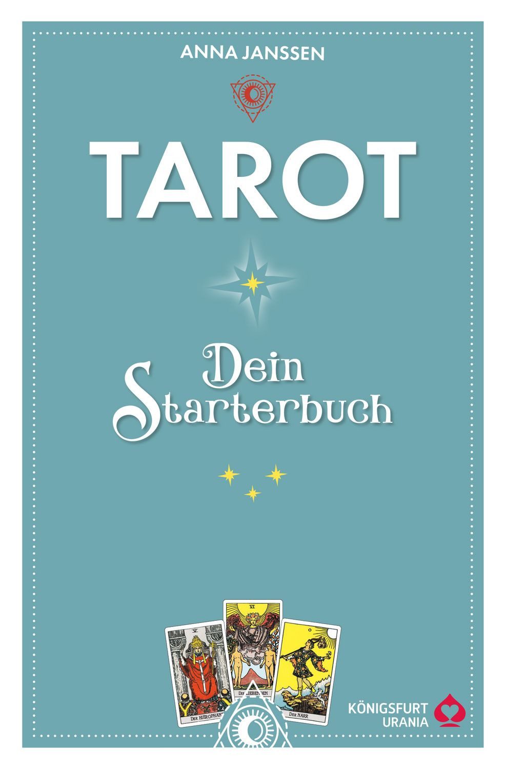 Tarot - Dein Starterbuch / Anna Janssen