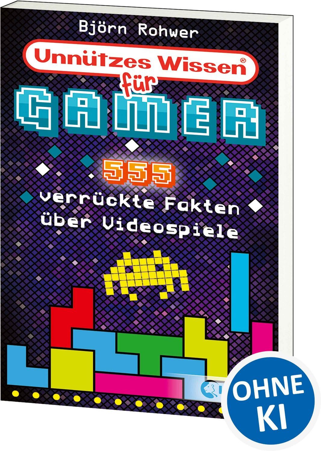 Unnützes Wissen für Gamer / Björn Rohwer
