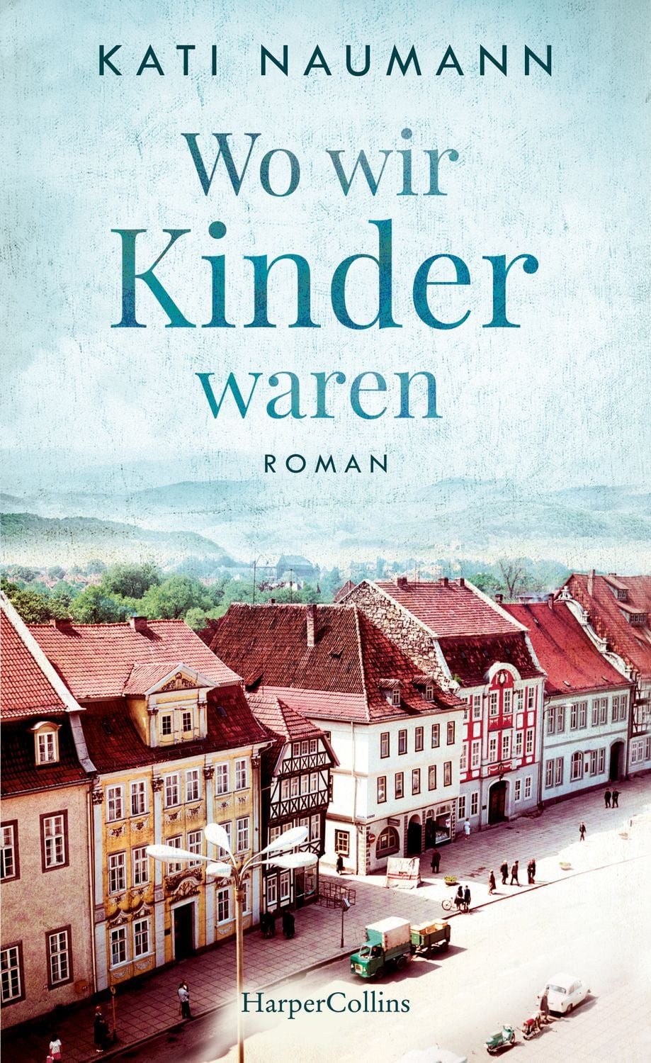 Wo wir Kinder waren / Kati Naumann