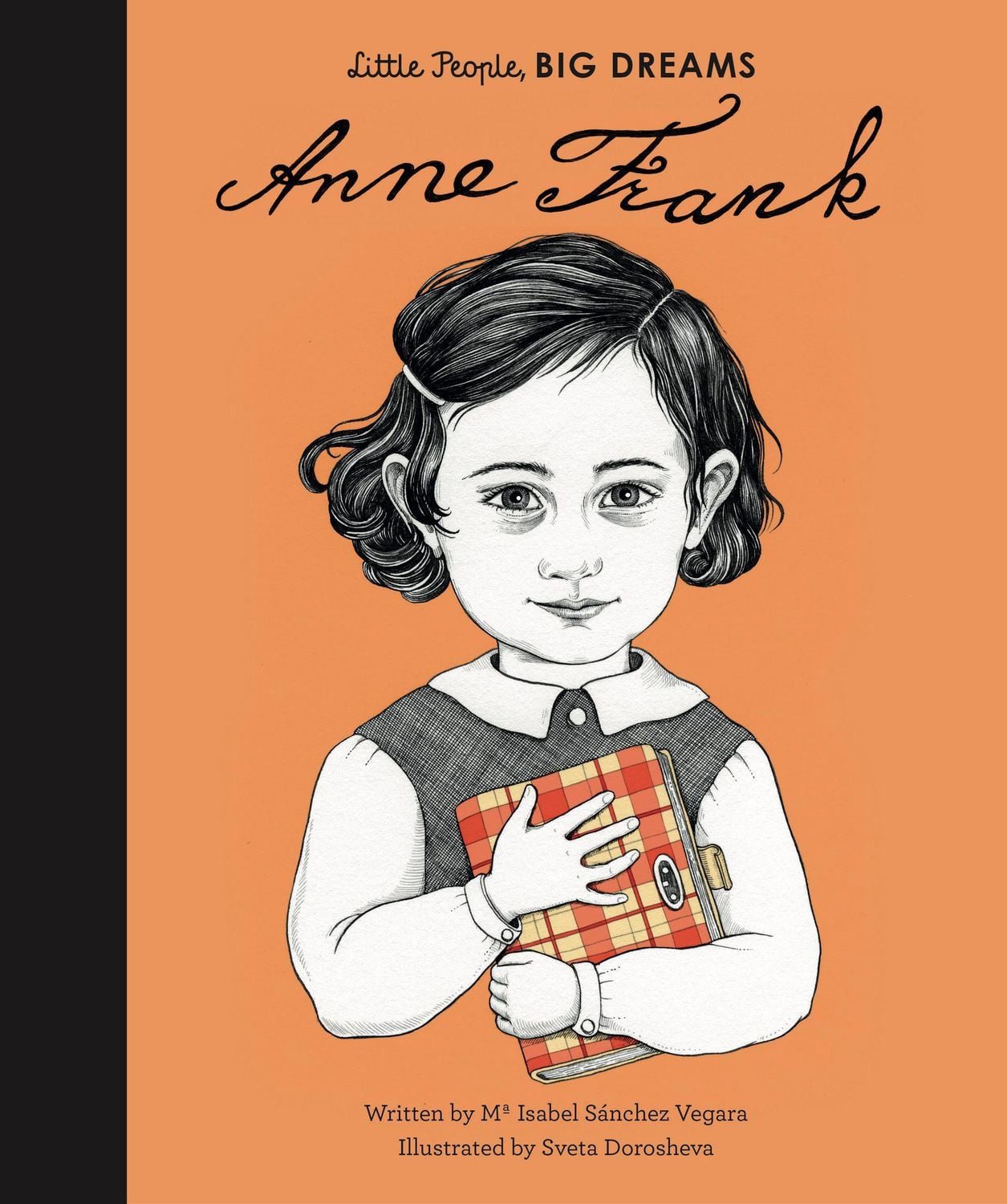 Little People, Big Dreams: Anne Frank Little People, Big Dreams / Maria Isabel Sanchez Vegara, Little People, Big Dreams, X
