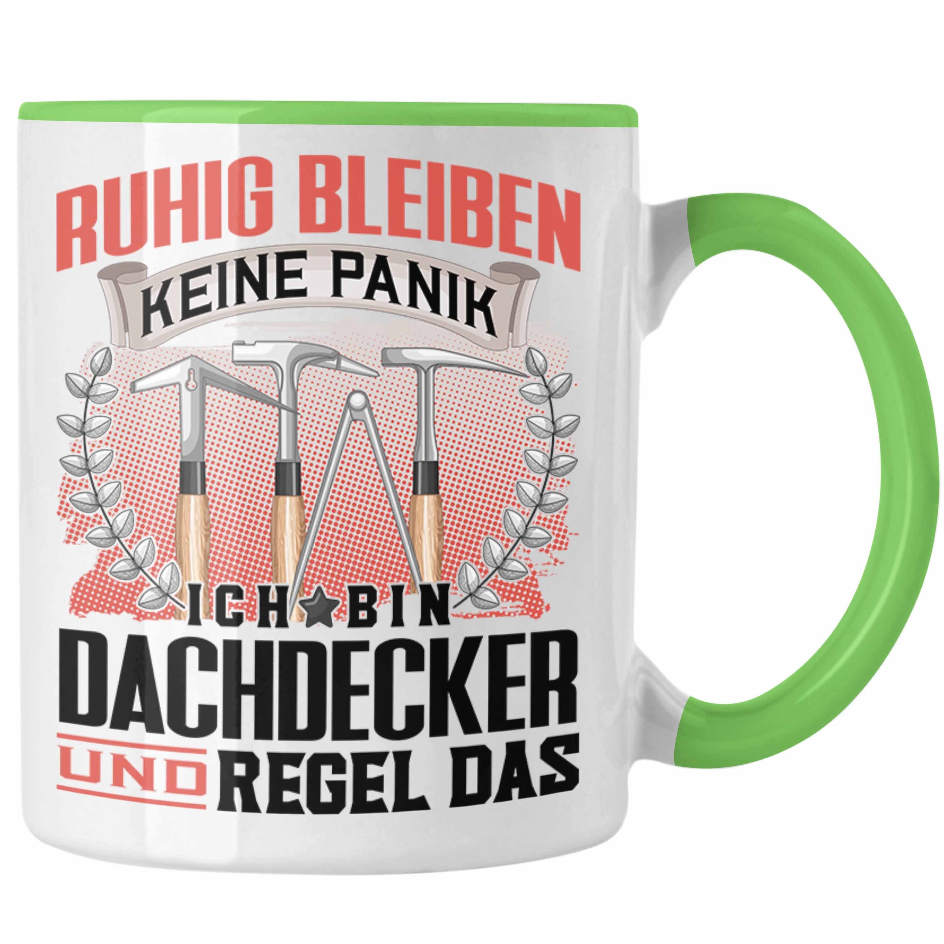 Trendation Dachdecker Lustiger Tasse Trendation Geschenk - für Spruch Tasse Ruhi Grün Männer