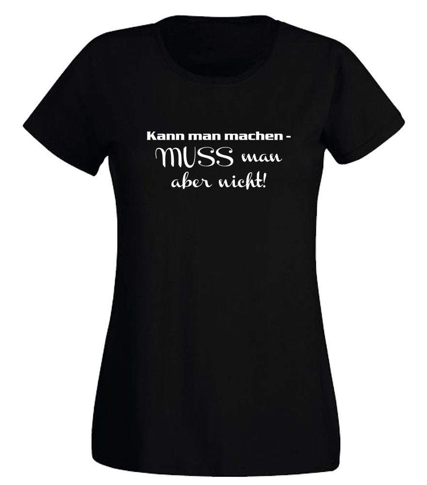 G-graphics T-Shirt Kann man machen – muss man aber nicht! Slim-fit- Damen T-Shirt mit Statement / Spruch als Frontprint