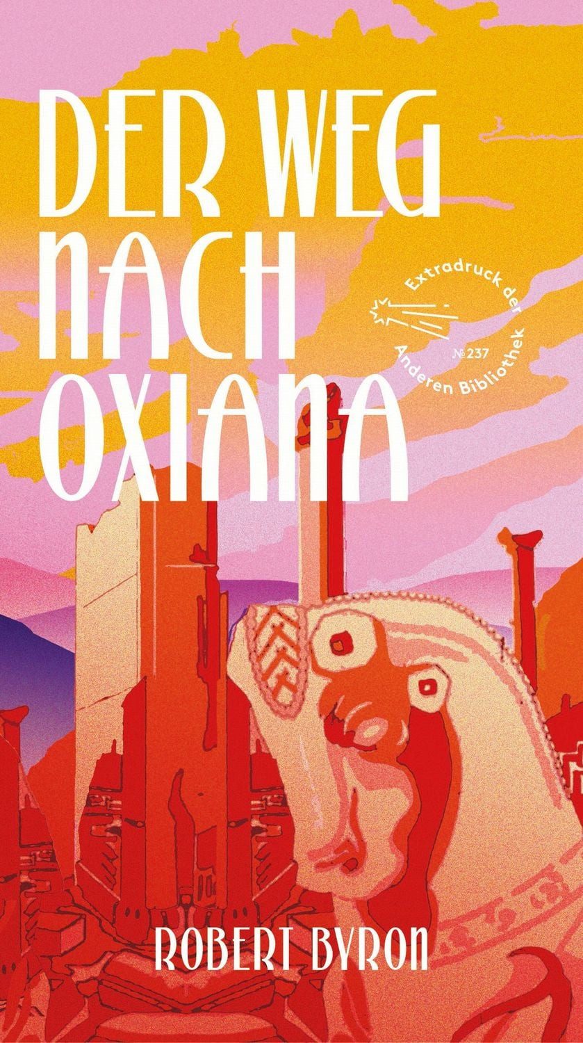 Der Weg nach Oxiana / Robert Byron