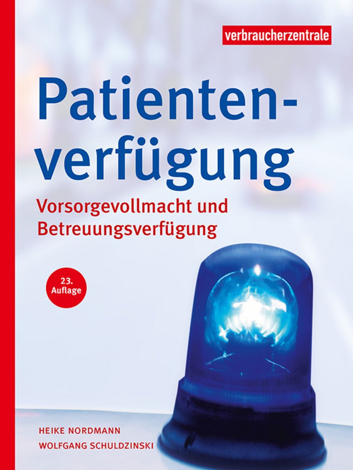 Patientenverfügung / Heike Nordmann, Wolfgang Schuldzinski