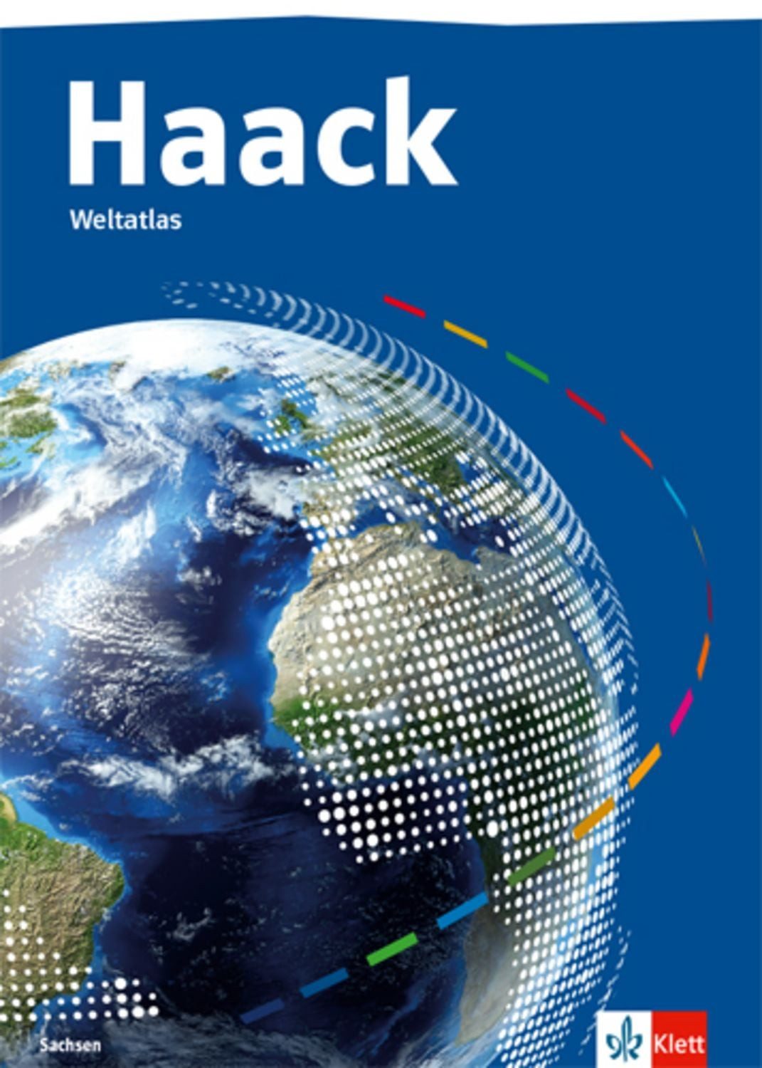 Haack Weltatlas. Ausgabe Sachsen Sekundarstufe I und II / diverse