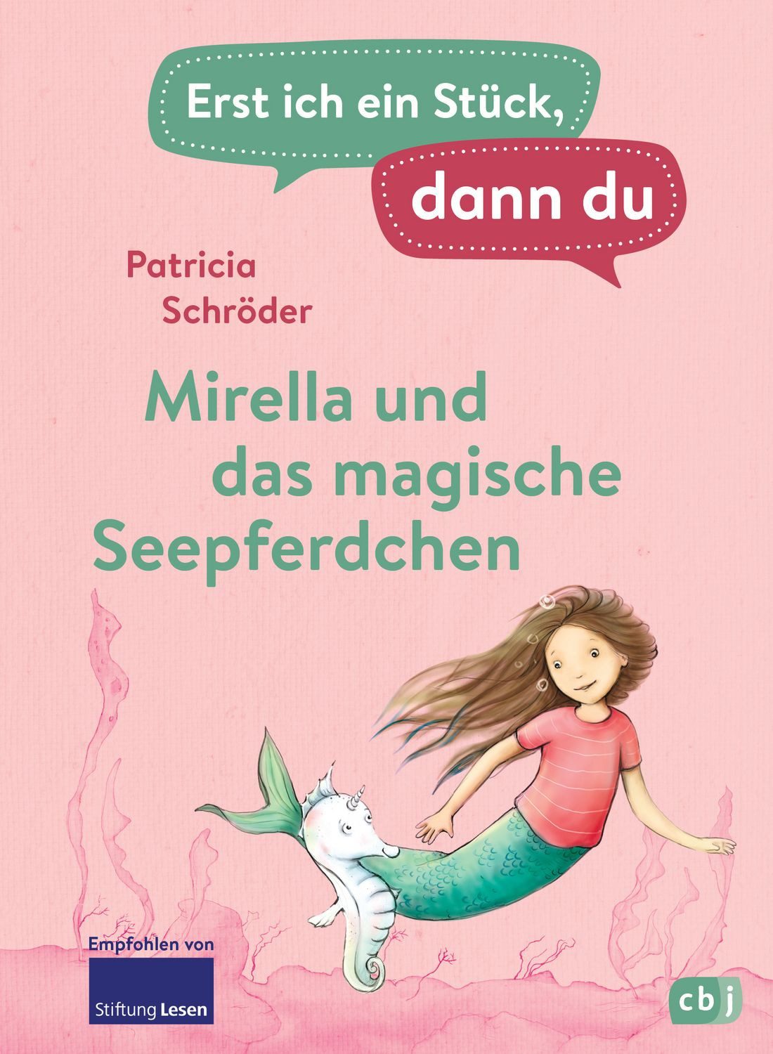 Erst ich ein Stück, dann du - Mirella und das magische Seepferdchen / Patricia Schröder, Für das gemeinsame Lesenlernen ab der 1. Klasse