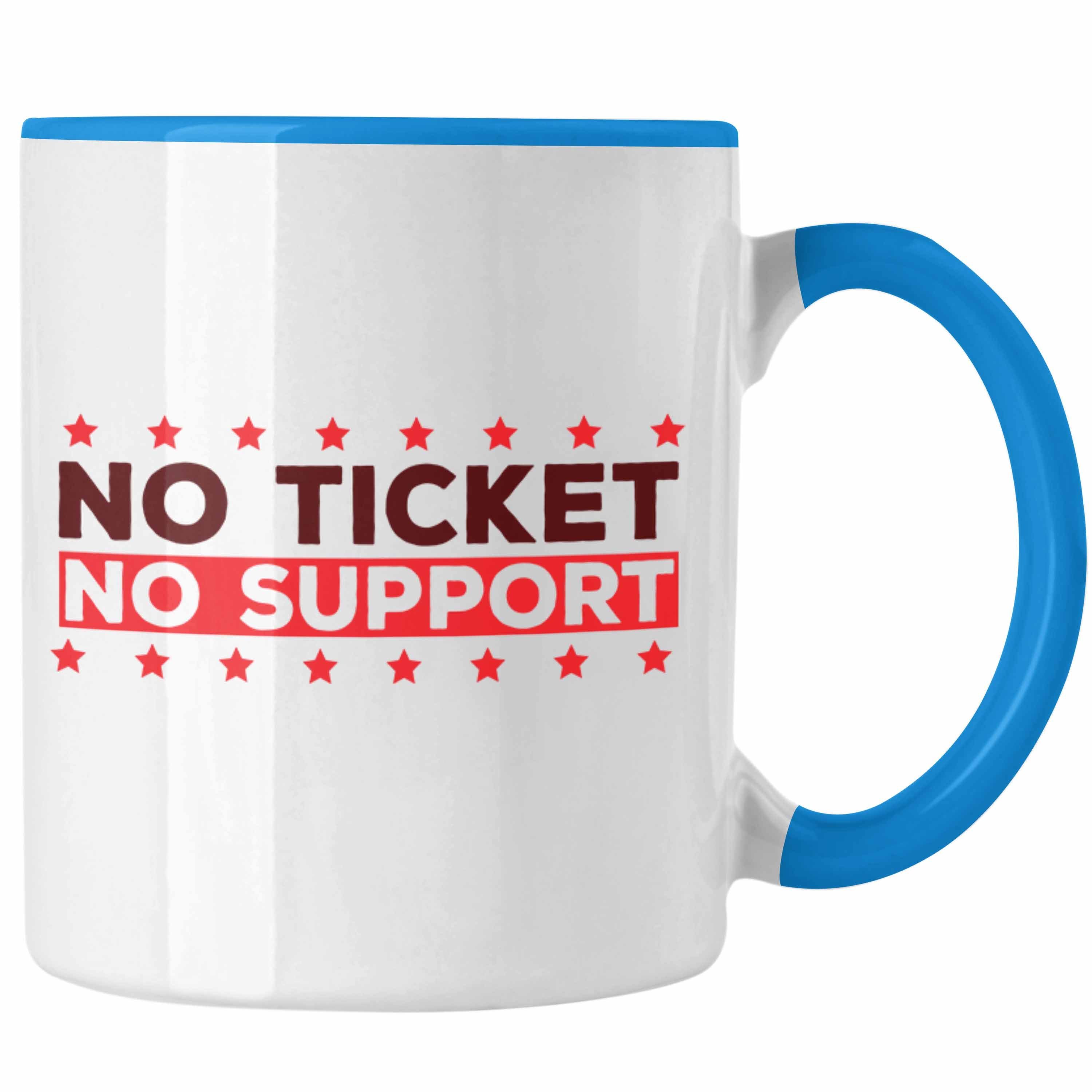 Spruch "No No Blau Admin-Tasse Geschenk Tasse IT-Pro Lustige für Ticket Trendation Support"