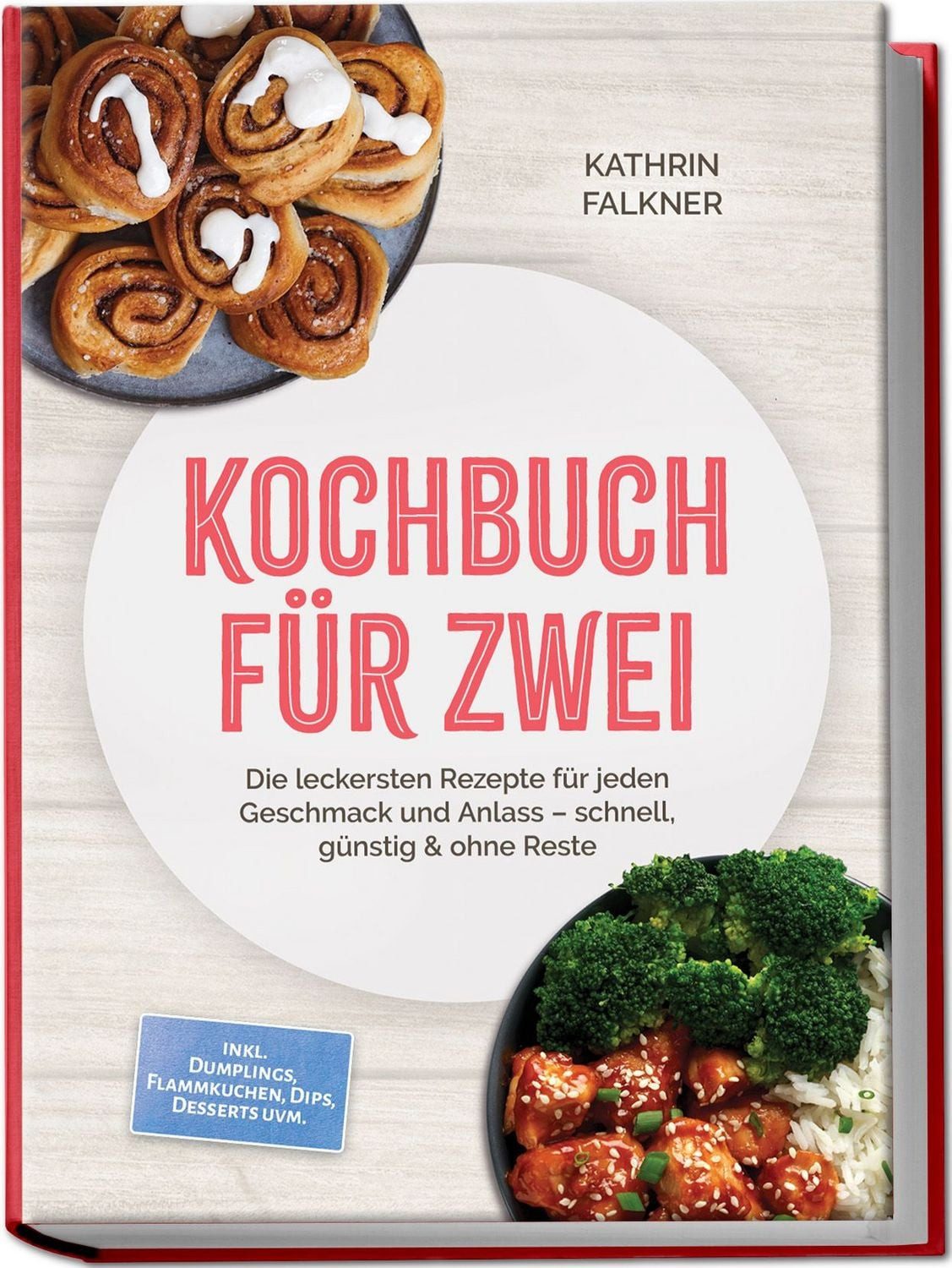 Kochbuch für zwei: Die leckersten Rezepte für jeden Geschmack und Anla / Kathrin Falkner