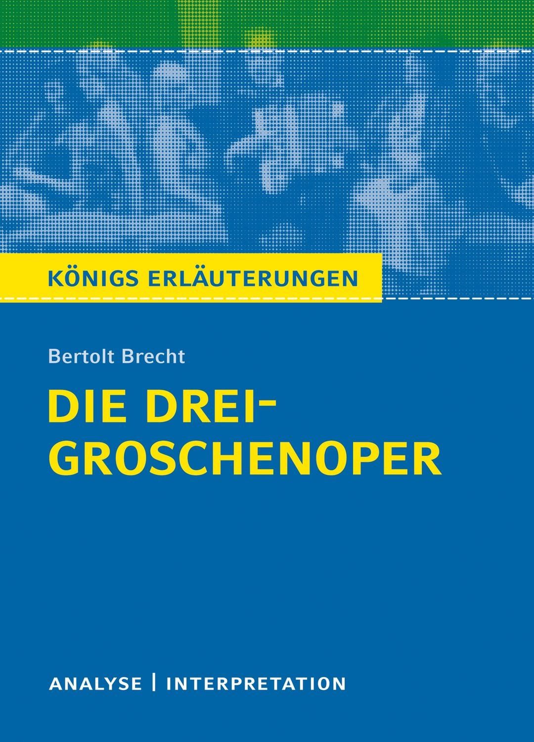 Schulbuch Die Dreigroschenoper von Bertolt Brecht Textanalyse und Interpretation Bertolt Brecht