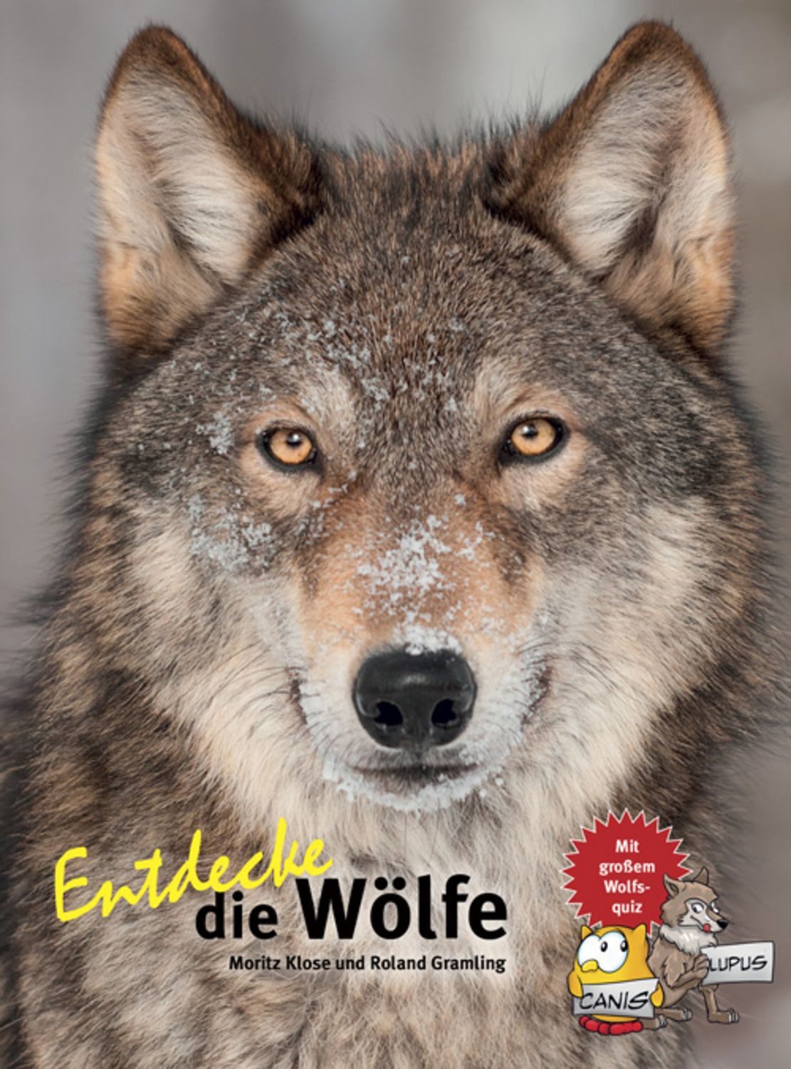 Entdecke die Wölfe / Moritz Klose, Roland Gramling