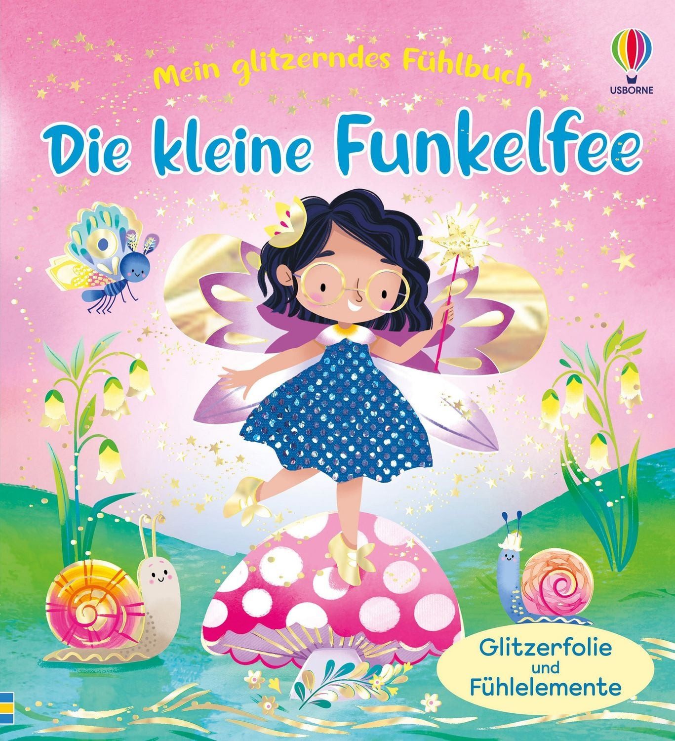 Mein glitzerndes Fühlbuch: Die kleine Funkelfee / Anna Milbourne
