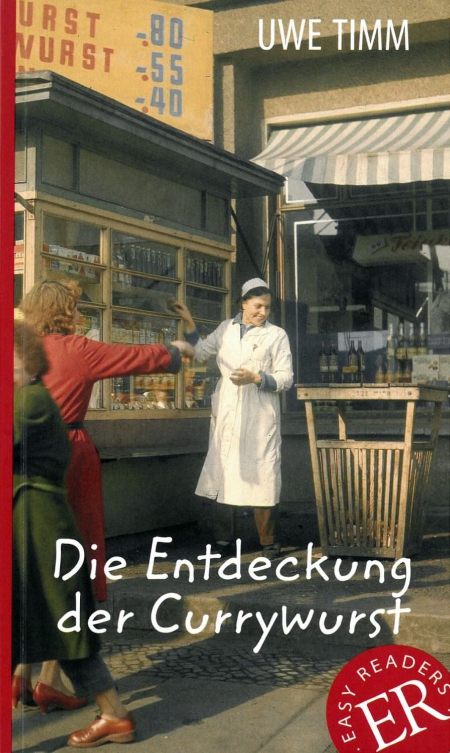 Die Entdeckung der Currywurst / Uwe Timm