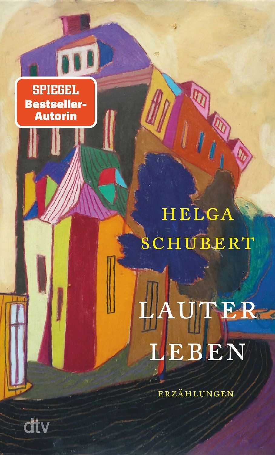 Belletristik Lauter Leben Erzählungen, »Liebevolle Beobachtungen, treffende Bilder Helga Schubert