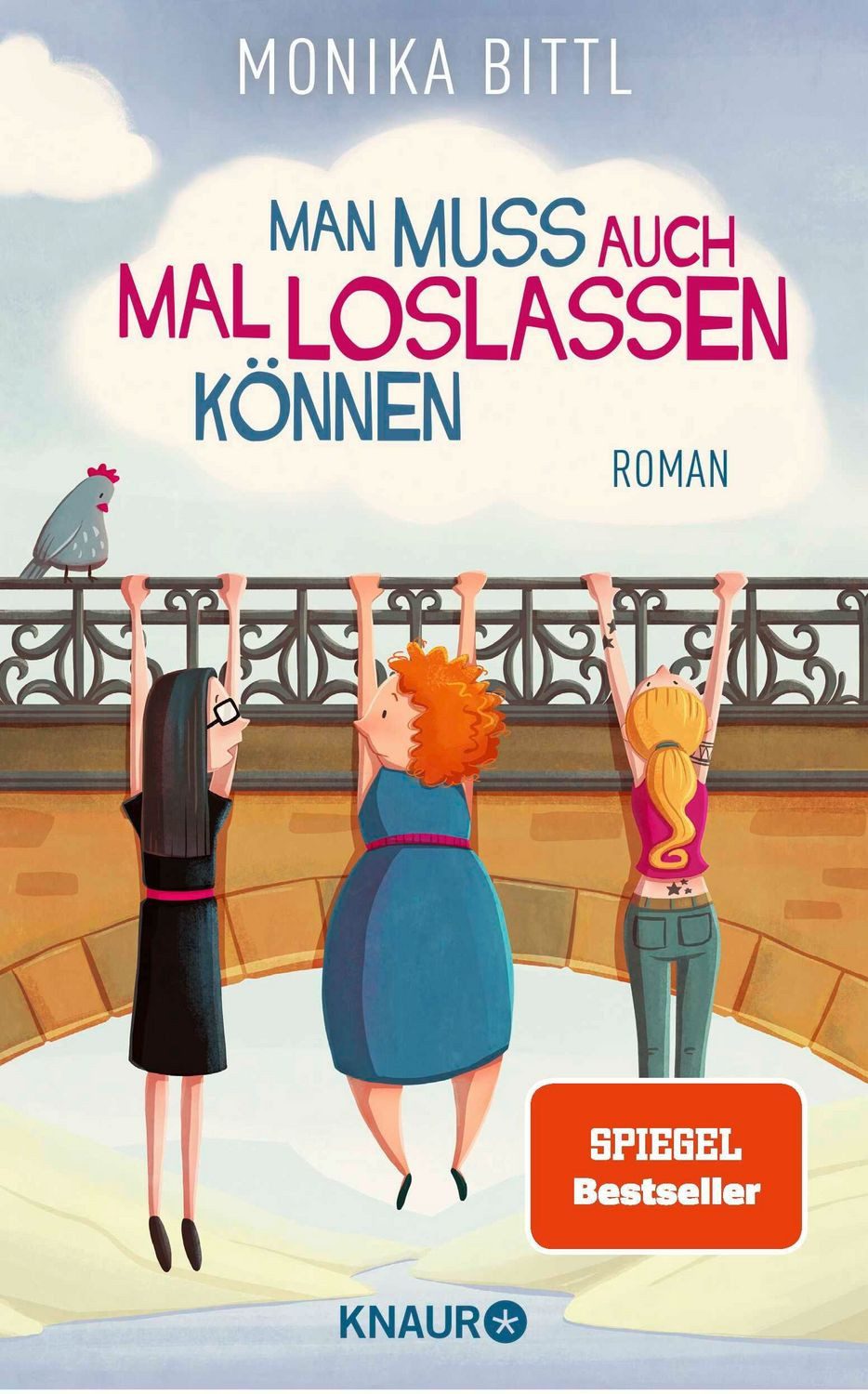 Man muss auch mal loslassen können / Monika Bittl