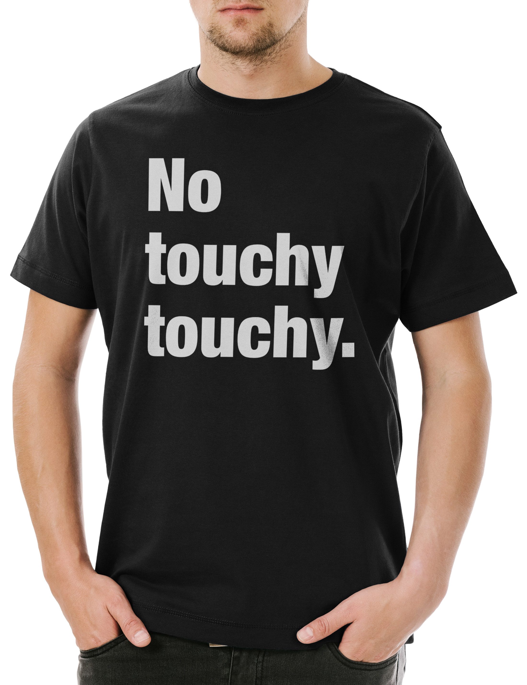 Print-Shirt No Touchy Touchy Herren T-Shirt Pessimismus Nihilist Skeptiker