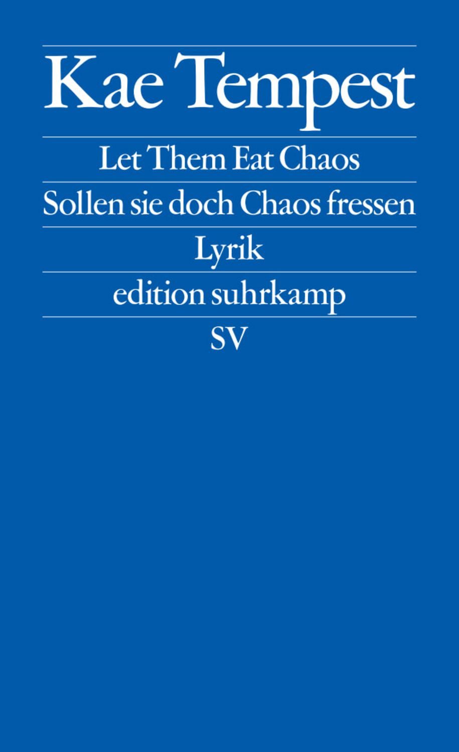 Let Them Eat Chaos / Sollen sie doch Chaos fressen / Kae Tempest