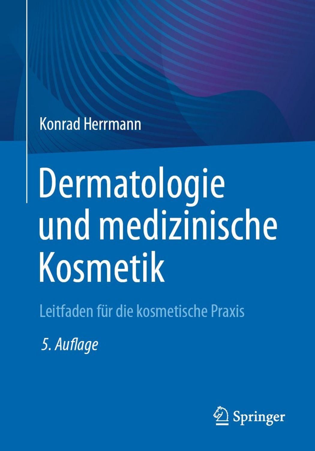 Dermatologie und medizinische Kosmetik / Konrad Herrmann
