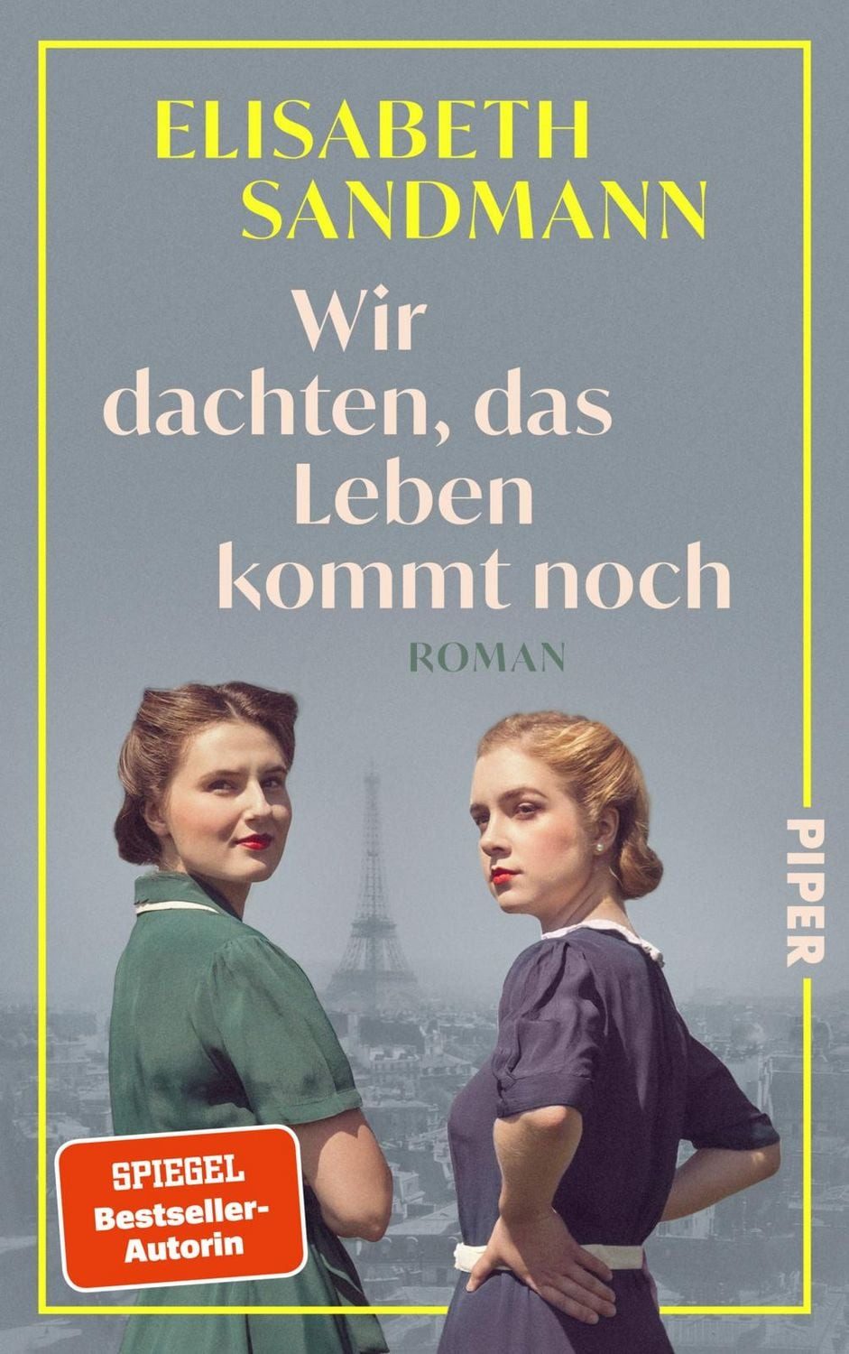 Wir dachten, das Leben kommt noch / Elisabeth Sandmann