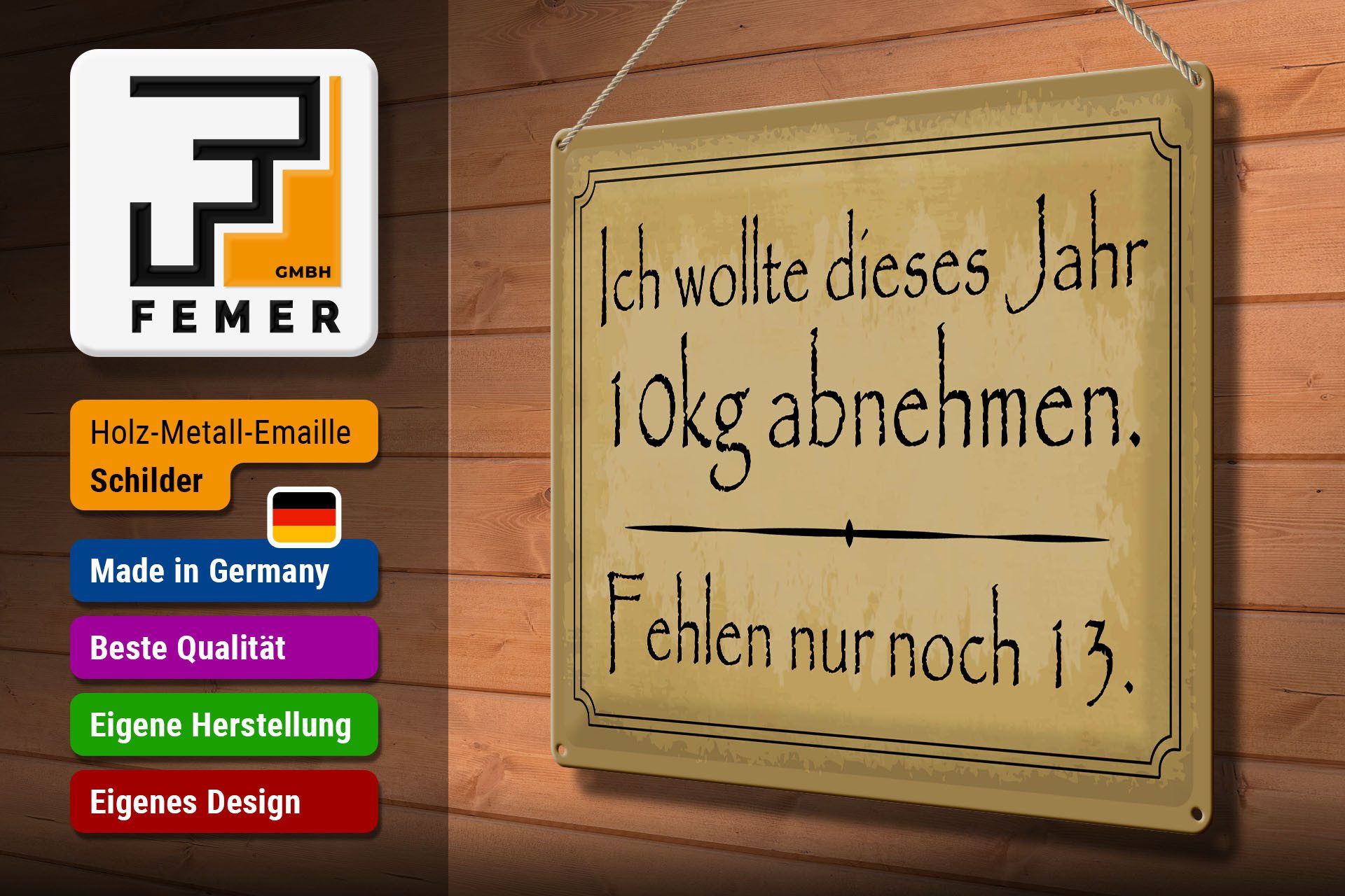Femer GmbH Metallschild Spruch 30x40 cm 10 kg abnehmen fehlen nur noch 13, (1 St), gewölbte Oberfläche, abgerundete Ecken, umgeschlagene Kanten