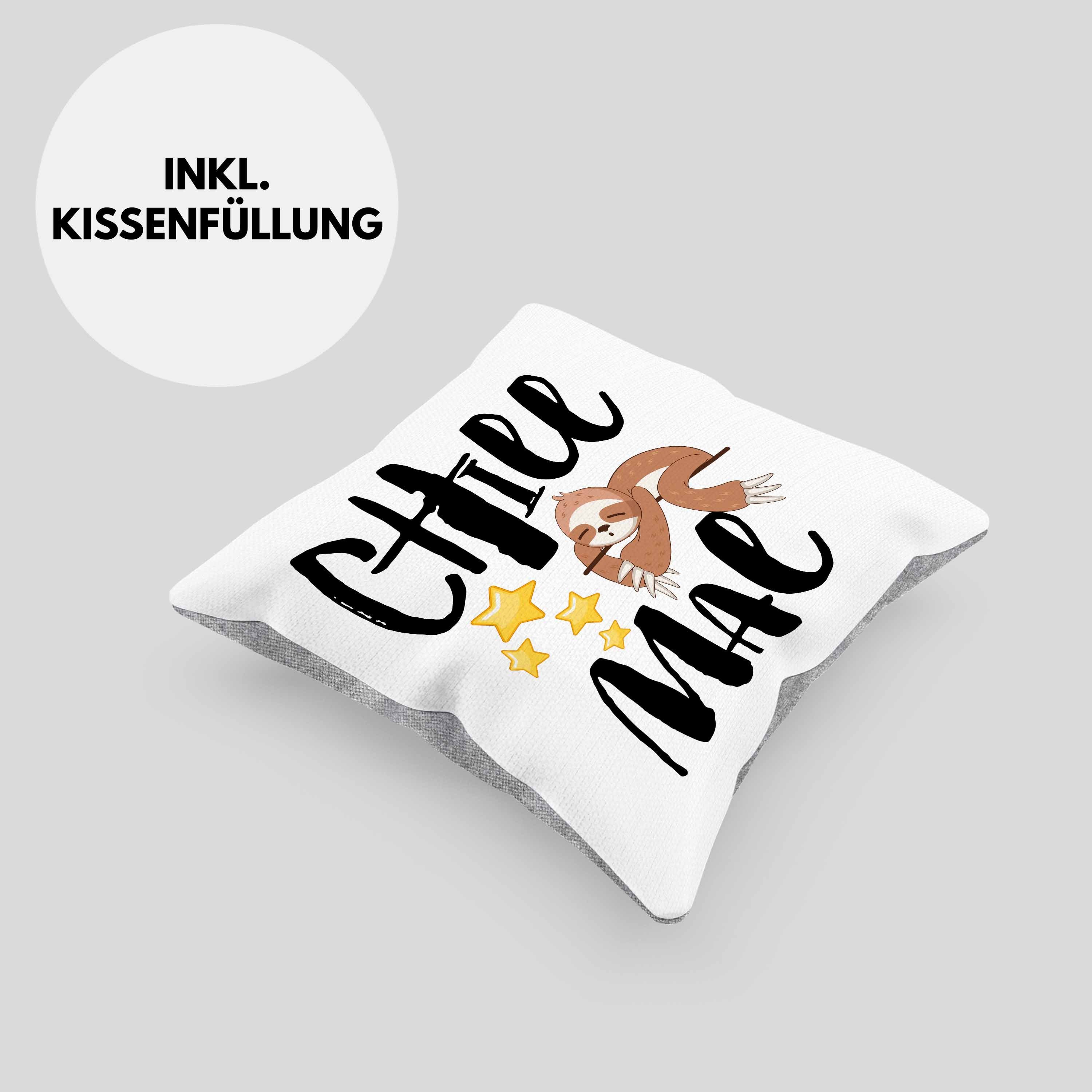 Trendation Zierkissen Trendation - Chill Mal Lustiges Faultier Kissen Für Jugendliche Deko-K