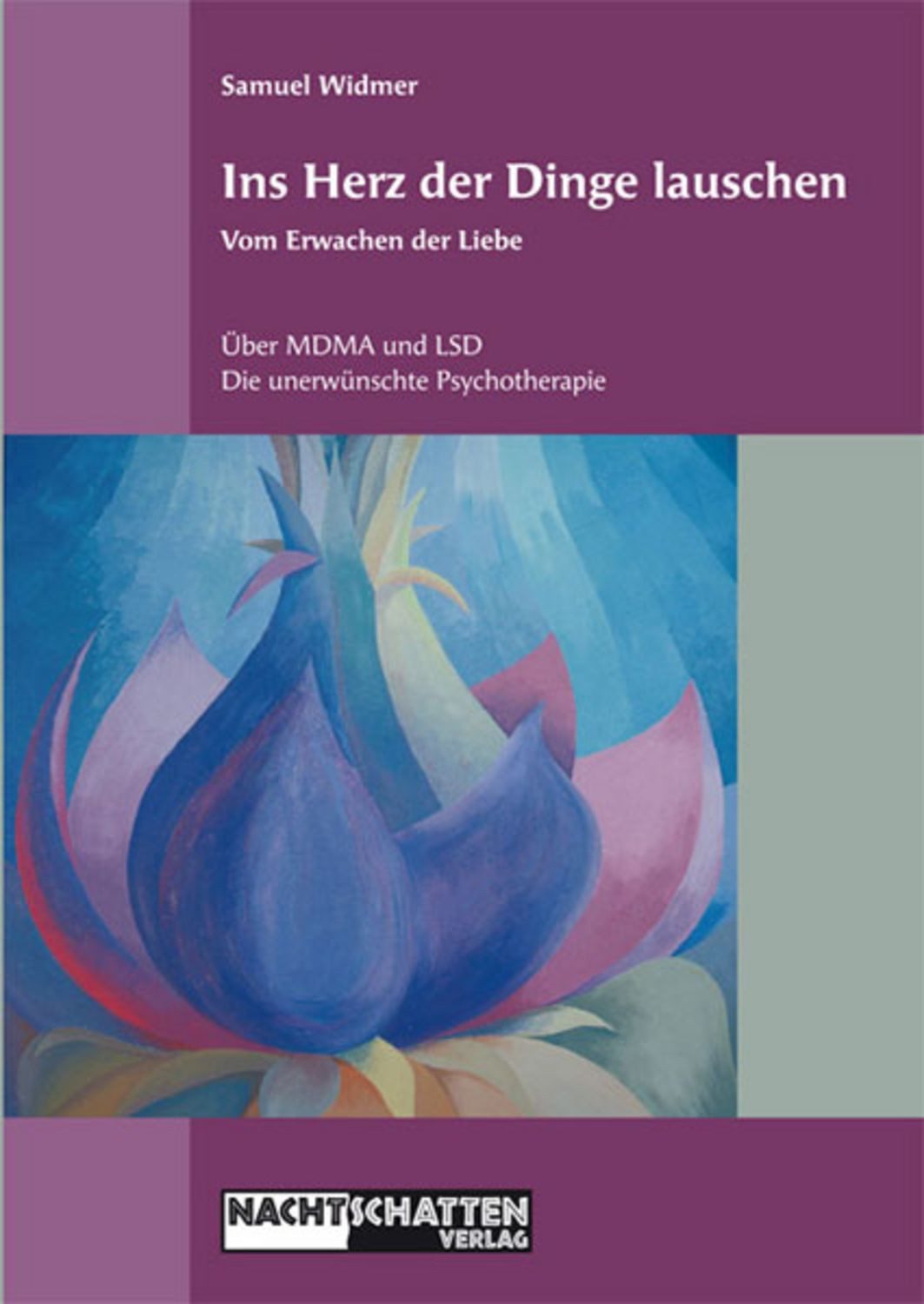 Ins Herz der Dinge lauschen / Samuel Widmer