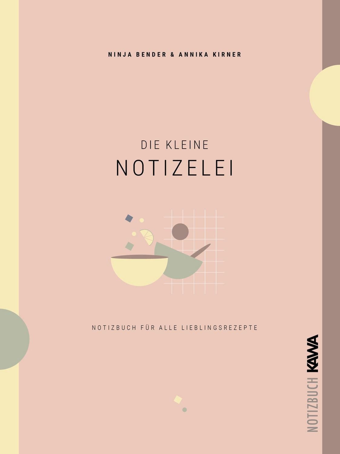Die kleine Notizelei / Annika Kirner, Ninja Bender, Notizbücher für alle Lieblingsrezepte zum Selbstaufschreiben inkl. Leseband