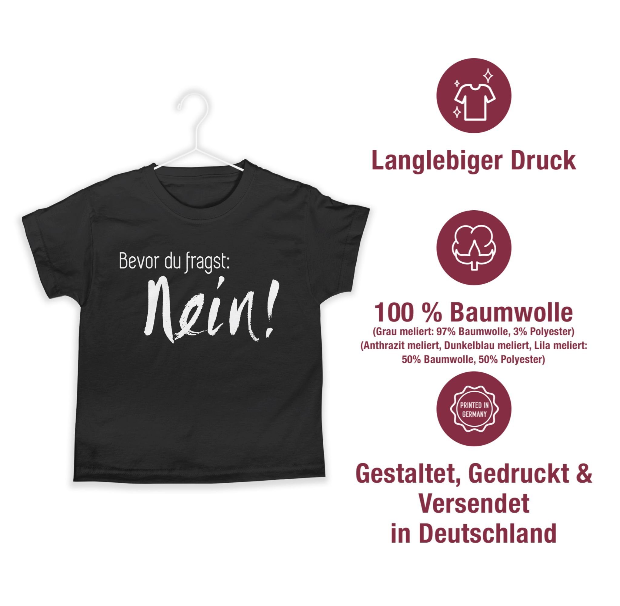 Shirtracer T-Shirt Bevor Sprüche Kinder Schwarz Statement Nein du fragst: 1