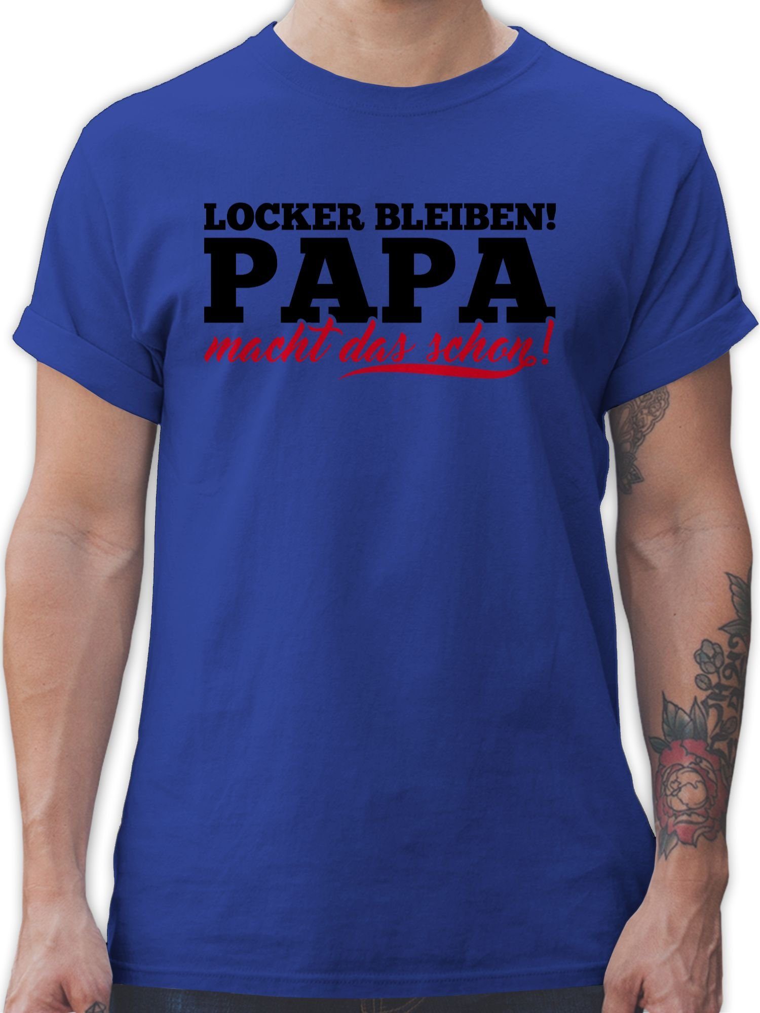 Shirtracer T-Shirt Locker Papa schon Vatertag macht Papa bleiben für Royalblau Geschenk 3 das