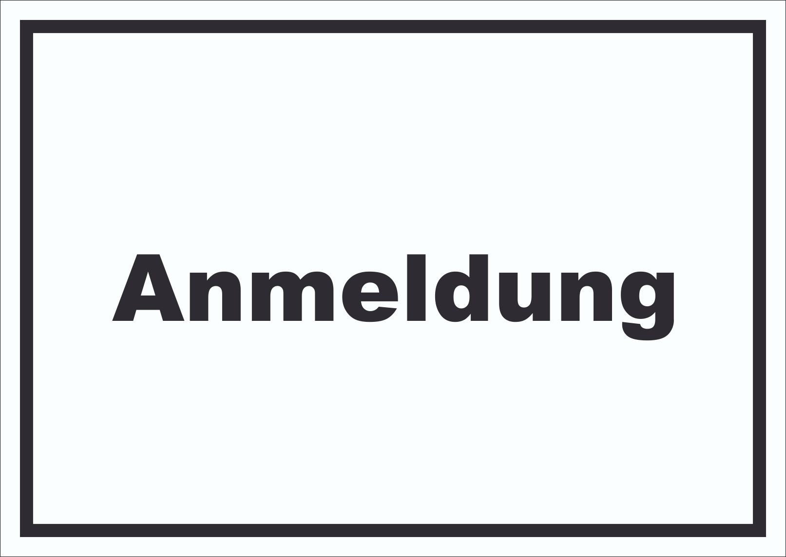 HB-Druck Hinweisschild Anmeldung Schild mit Text Aufnahme waagerecht, wetterfest, stabil, UV-beständig, kratzfest