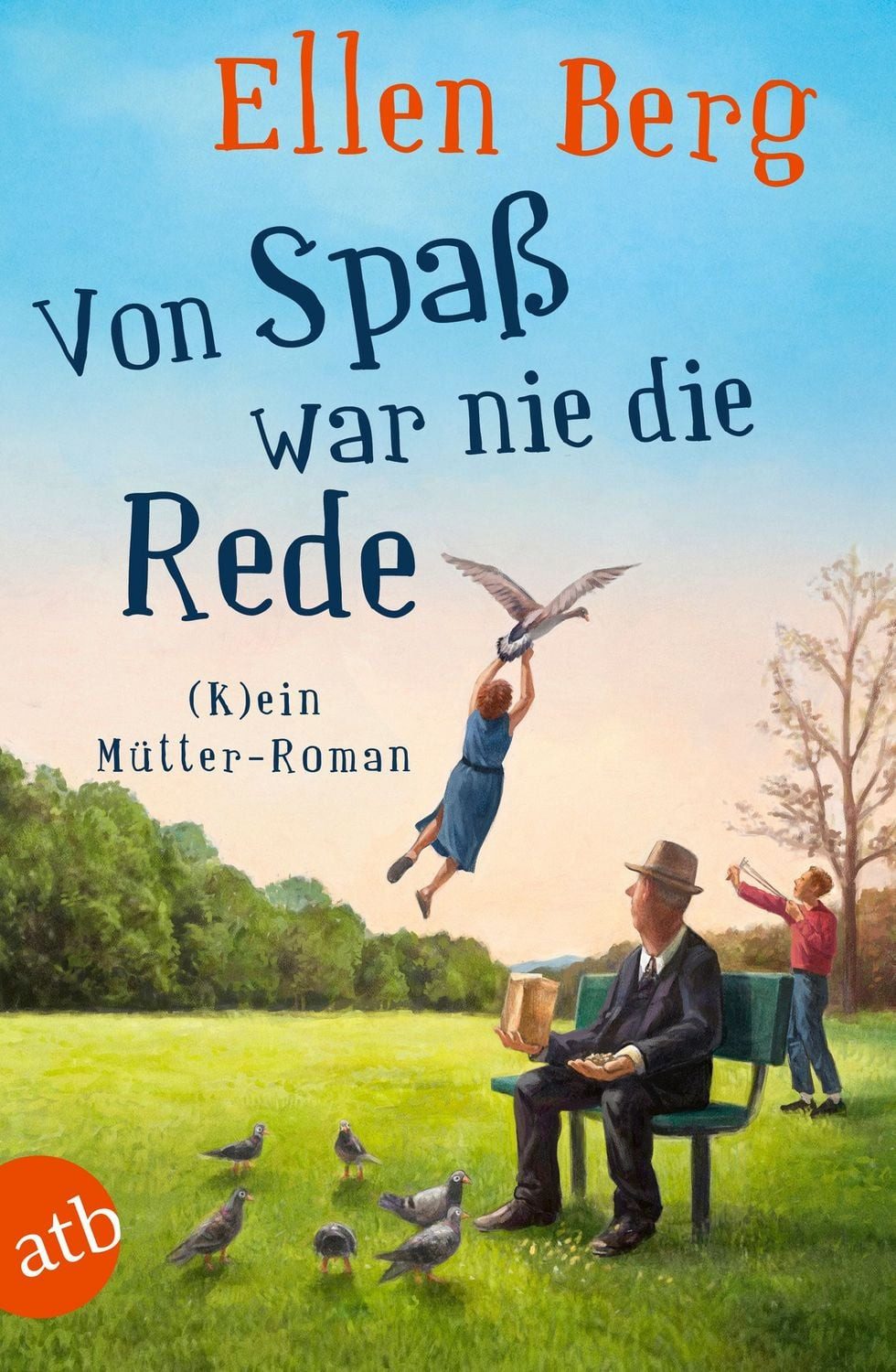 Von Spaß war nie die Rede / Ellen Berg