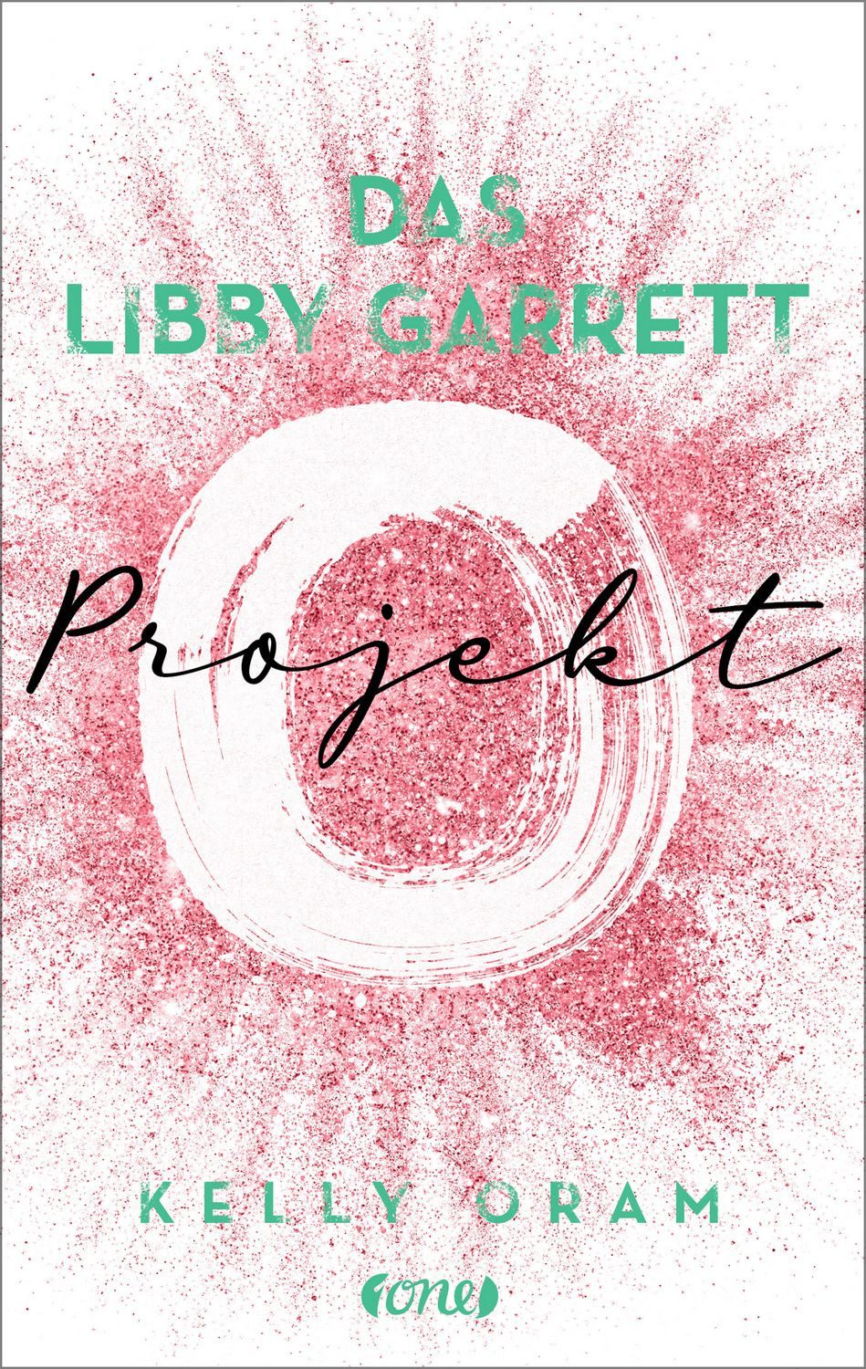 Das Libby Garrett Projekt / Kelly Oram