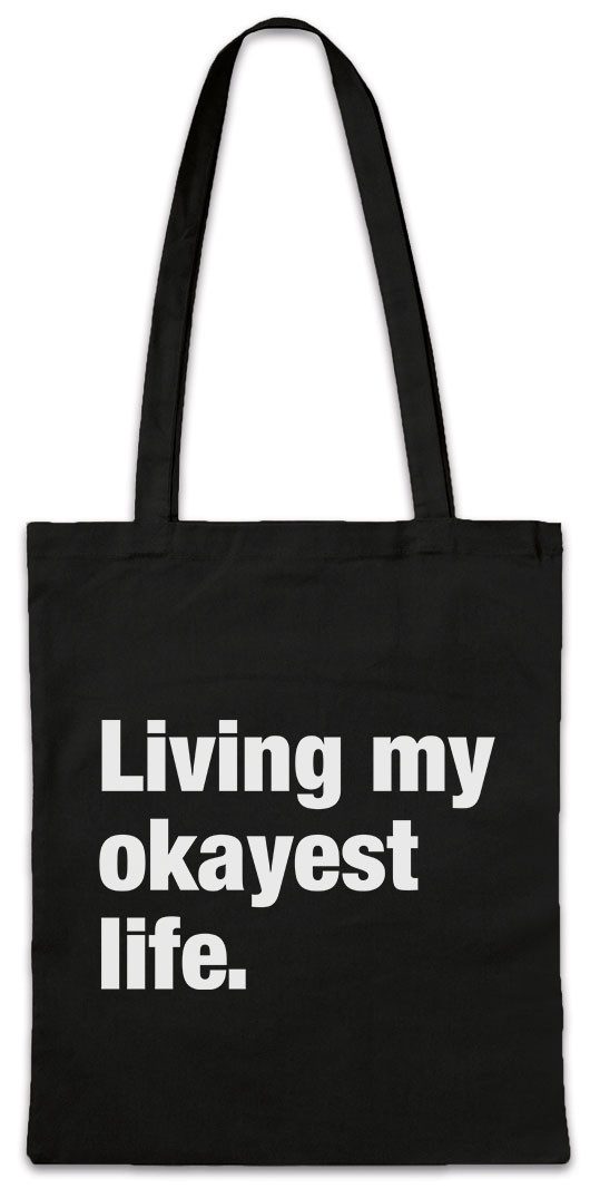 Beuteltasche Living My Okayest Life Stofftasche Reignation Slogan Spruch Motto Fun
