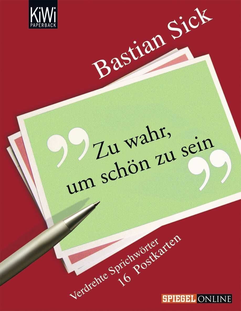 Zu wahr, um schön zu sein / Bastian Sick, Eine Sammlung verdrehter Sprichwörter - Postkarten