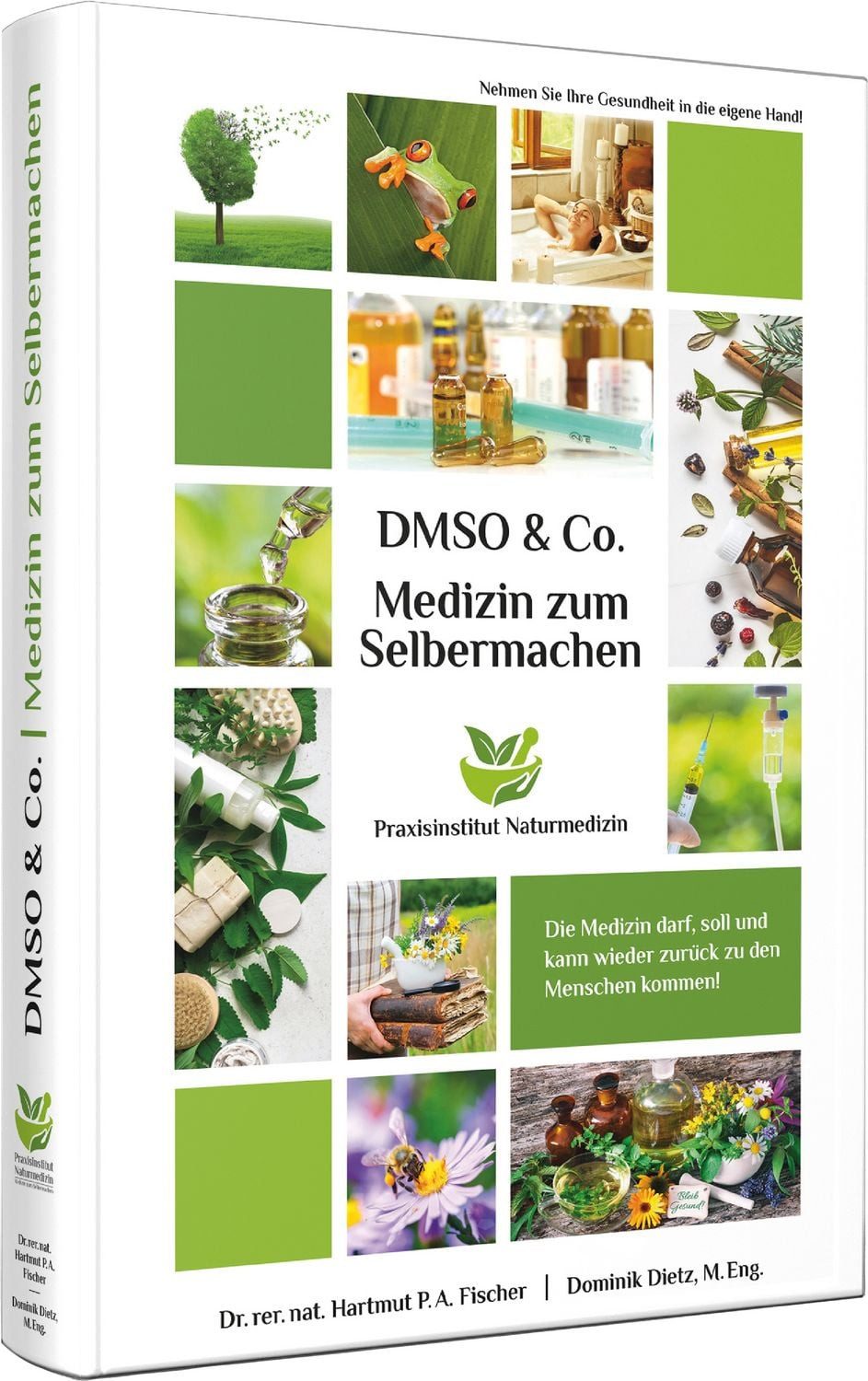 Medizin zum Selbermachen mit DMSO & Co. Ihr Gesundheitswerkzeugkasten / rer. nat. Hartmut P. A. Fischer, Dominik Dietz, Ihr Gesundheitswerkzeugkasten für zu Hause oder in der Praxis